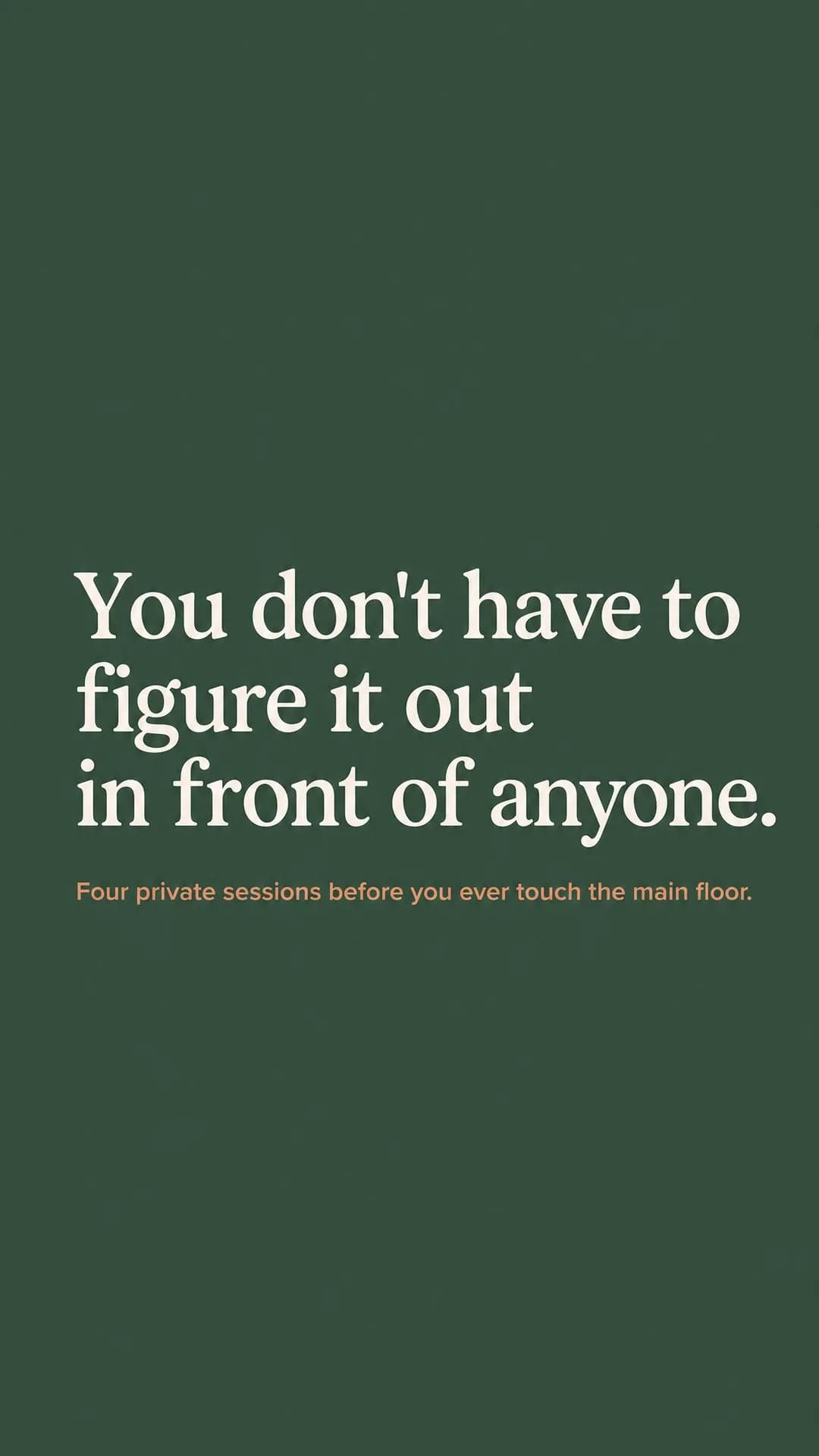 Solid-color quote card, portrait 9:16. The relief isn't the workout — it's knowing the confusion happens in private, before anyone else is watching.